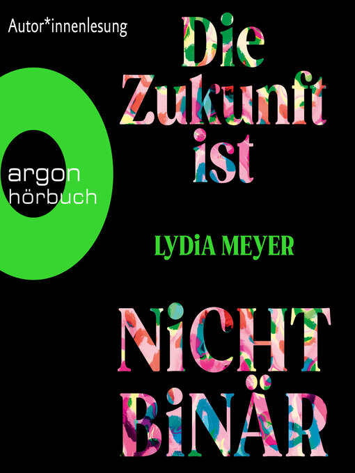 Title details for Die Zukunft ist nicht binär (Ungekürzte Lesung) by Lydia Meyer - Available